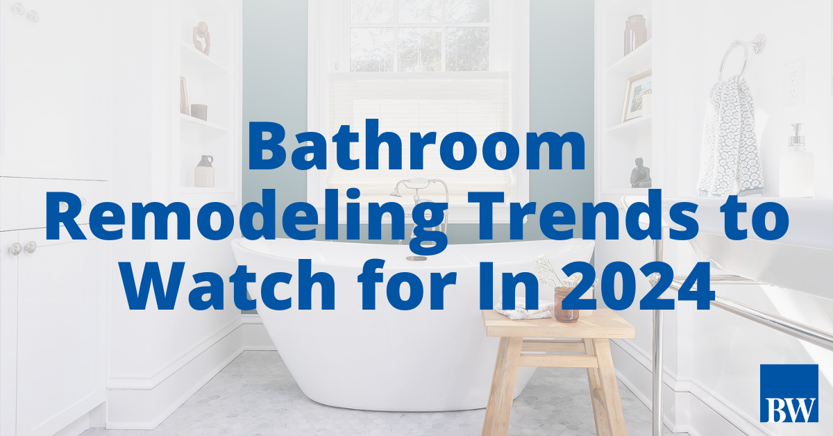 Bathroom Remodeling Trends To Watch For In 2024 